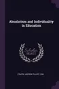 Absolutism and Individuality in Education - Andrew Fuller Craven