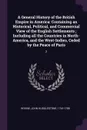 A General History of the British Empire in America. Containing an Historical, Political, and Commercial View of the English Settlements ; Including all the Countries in North-America, and the West-Indies, Ceded by the Peace of Paris: 2 - John Huddlestone Wynne