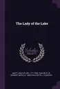 The Lady of the Lake - Walter Scott, R W. d. 1890 Taylor, J Surtees Phillpotts