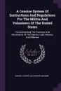 A Concise System Of Instructions And Regulations For The Militia And Volunteers Of The United States. Comprehending The Exercises And Movements Of The Infantry, Light Infantry, And Riflemen - Samuel Cooper, Alexander Macomb