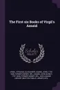 The First six Books of Virgil's Aeneid - Virgil Virgil, Alexander Strahan, John Adams