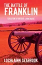 The Battle of Franklin. Recollections of Confederate and Union Soldiers - Lochlainn Seabrook