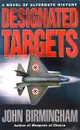 Designated Targets  (Axis of Time, Book 2) - Birmingham, John