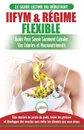 IIFYM & Regime Flexible. Guide de regime pour savoir comment calculer vos calories et macronutriments pour debutants (Livre en Francais / IIFYM & Flexible Dieting French Book) (French Edition) - Jennifer Louissa