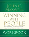 Winning with People Workbook. Discover the People Principles That Work for You Every Time - John C. Maxwell
