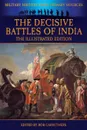 The Decisive Battles of India - The Illustrated Edition - G. B. Malleson