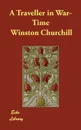 A Traveller in War-Time - Winston Churchill