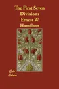 The First Seven Divisions - Ernest W. Hamilton