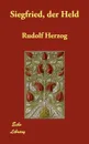 Siegfried, Der Held - Rudolf Herzog