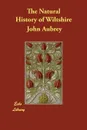 The Natural History of Wiltshire - John Aubrey