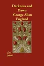 Darkness and Dawn - George Allan England