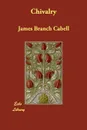 Chivalry - James Branch Cabell