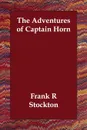 The Adventures of Captain Horn - Frank R Stockton