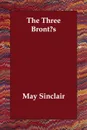 The Three Brontes - May Sinclair