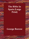 The Bible in Spain - George Borrow
