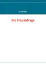 Die Frauenfrage - Lily Braun
