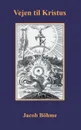 Vejen til Kristus - Jakob Böhme