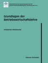 Grundlagen der Betriebswirtschaftslehre - Dietram Schneider