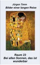 Raum 23 Bei allen Sonnen, das ist wunderbar - Jürgen Timm