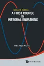 A First Course in Integral Equations. 2nd Edition - Abdul-Majid Wazwaz