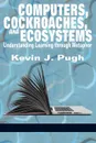 Computers, Cockroaches, and Ecosystems. Understanding Learning through Metaphor - Kevin J. Pugh