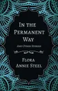 In the Permanent Way - And Other Stories - Flora Annie Steel