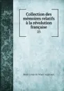 Collection des memoires relatifs a la revolution francaise. 23 - René-Louis de Voyer Argenson