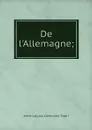 De l'Allemagne; - Anne-Louise-Germaine Staël