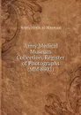 Army Medical Museum Collection, Register of Photographs (MM 8802) - Army Medical Museum