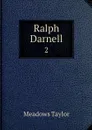 Ralph Darnell. 2 - Meadows Taylor
