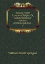 Annals of the American Pulpit: Or, Commemorative Notices of Distinguished . 9 - William Buell Sprague