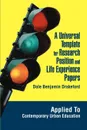 A Universal Template for Research Position and Life Experience Papers. Applied To Contemporary Urban Education - Dale Benjamin Drakeford