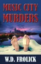 Music City Murders - W. D. Frolick