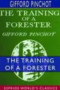 The Training of a Forester (Esprios Classics) - Gifford Pinchot