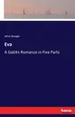 Eva. A Goblin Romance in Five Parts - John Savage