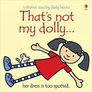 Thats not my dolly... - Fiona Watt