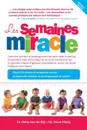 Les Semaines Miracle. Comment Stimuler Le Developpement de Votre Bebe Durant Les 20 Premiers Mois Primordiaux de Sa Vie Et Transforemer Ses - Frans X. PH.D . Plooij, Hetty Ph. D. Van De Rijt