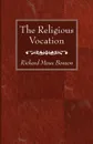 The Religious Vocation - Richard Meux S.S.J.E Benson