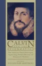 Calvin and the Reformation - Emile Doumergue, August Lang