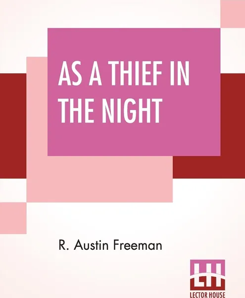 Обложка книги As A Thief In The Night, R. Austin Freeman