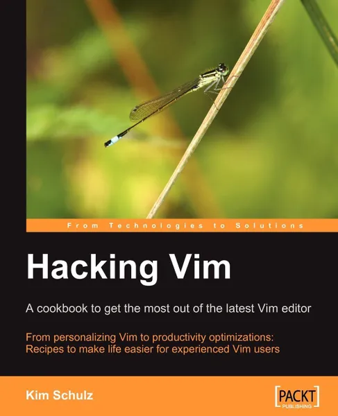 Обложка книги Hacking VIM. A Cookbook to Get the Most Out of the Latest VIM Editor, Kim Schulz