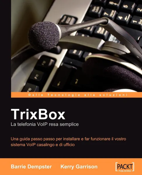 Обложка книги Trixbox. La Telefonia Voip Resa Semplice, Barrie Dempster, Kerry Garrison, Tommaso Zini