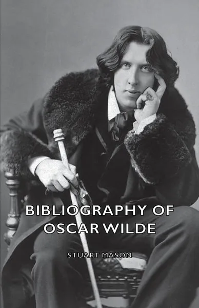 Обложка книги Bibliography of Oscar Wilde, Stuart Mason