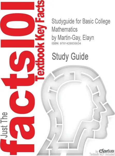 Обложка книги Studyguide for Basic College Mathematics by Martin-Gay, Elayn, ISBN 9780131868366, Cram101 Textbook Reviews