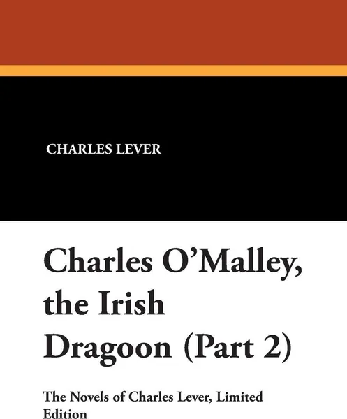 Обложка книги Charles O'Malley, the Irish Dragoon (Part 2), Charles Lever