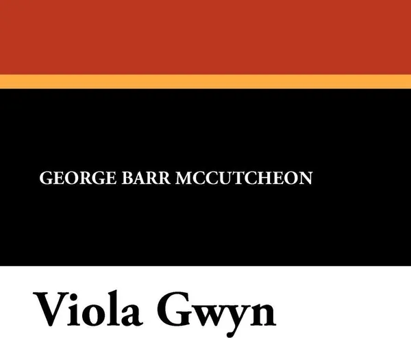 Обложка книги Viola Gwyn, George Barr McCutcheon