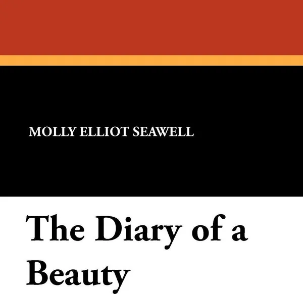 Обложка книги The Diary of a Beauty, Molly Elliot Seawell