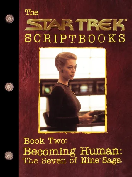 Обложка книги Becoming Human. The Seven of Nine Saga: Script Book #2, Pocket Books, Marilyn Parker, Various Artists