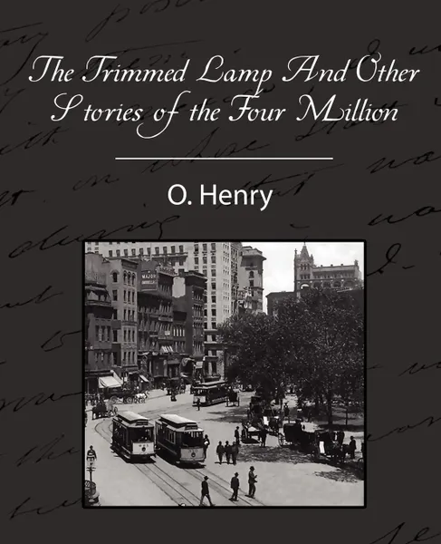 Обложка книги The Trimmed Lamp and Other Stories of the Four Million, Henry O