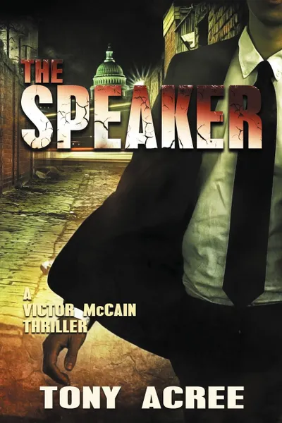 Обложка книги The Speaker. Victor McCain Thriller Book 3, Tony Acree